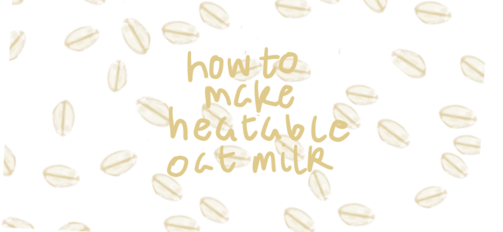 how to make heatable oat milk