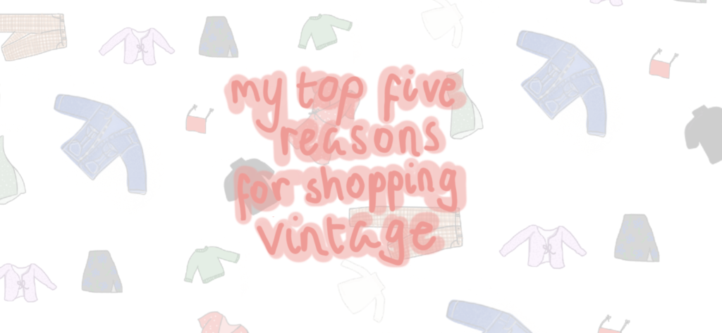my top five reasons for shopping vintage